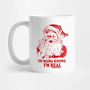 Yo Mama Knows I'm Real Hilarious Santa Mug